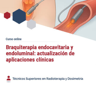 Braquiterapia endocavitaria y endoluminal: actualización de aplicaciones clínicas